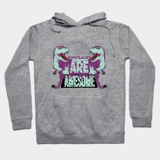 Dinosaurs Are Awesome Hoodie